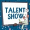 Text sign showing Talent Show. Internet Concept Competition of entertainers show casting their performances Man working