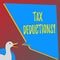 Text sign showing Tax Deductions. Conceptual photo Reduction on taxes Investment Savings Money Returns.