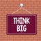 Text sign showing Think Big. Conceptual photo To plan for something high value for ones self or for preparation Colored