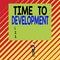 Text sign showing Time To Development. Conceptual photo a length of time during which a company grows or develop Short