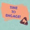 Text sign showing Time To Engage. Conceptual photo Right moment for get a compromise engagement with someone Megaphone