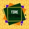 Text sign showing Tire Fitting. Conceptual photo The act of putting the tires onto the wheels of vehicle s is axles