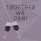Text sign showing Together We Can. Conceptual photo Unity can makes everything possible One powerful group Filled Wine