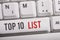 Text sign showing Top 10 List. Conceptual photo the ten most important or successful items in a particular list White pc