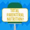 Text sign showing Total Parenteral Nutrition. Conceptual photo infusing a specific form of food through a vein Blank