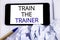 Text sign showing Train The Trainer. Conceptual photo Learning Technique Students being teachers themselves written on Mobile Phon