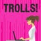 Text sign showing Trolls. Conceptual photo Online troublemakers posting provocative inflammatory messages photo of Young