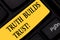 Text sign showing Truth Builds Trust. Conceptual photo you think they are reliable and have confidence in them Keyboard