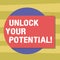 Text sign showing Unlock Your Potential. Conceptual photo Unleash the abilities that may lead to future success Blank