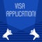 Text sign showing Visa Application. Conceptual photo sheet to provide your basic information.