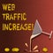 Text sign showing Web Traffic Increase. Conceptual photo Growth of the amount of web users who visit a website Cocktail