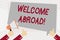 Text sign showing Welcome Abroad. Conceptual photo something that you say when someone gets on ship Hand Holding