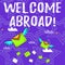 Text sign showing Welcome Abroad. Conceptual photo something that you say when someone gets on ship Many Colorful