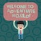 Text sign showing Welcome To Adventure World. Conceptual photo Enjoyment travelling exploring new places Tourism Man