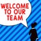 Text sign showing Welcome To Our Team. Word Written on introducing another person to your team mates