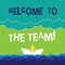 Text sign showing Welcome To The Team. Conceptual photo Greeting making part of a work group new showing Wave Heavy