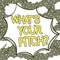 Text sign showing What's Your Pitch. Business overview make a determined effort to get something