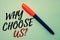 Text sign showing Why Choose Us Question. Conceptual photo reasons that you are best showing possibilities Pen cool background Ide