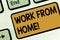 Text sign showing Work From Home. Conceptual photo Freelance job working on your house convenient technology Keyboard