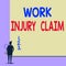 Text sign showing Work Injury Claim. Conceptual photo Medical care reimbursement Employee compensation Back view young