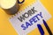 Text sign showing Work Safety. Conceptual photo Caution Security Regulations Protection Assurance Safeness written on Notebook Pap
