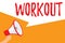 Text sign showing Workout. Conceptual photo Session of physical exercises activities Gym training fitness Megaphone loudspeaker