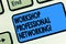 Text sign showing Workshop Professional Networking. Conceptual photo Activities to expand the connections Keyboard key