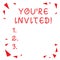 Text sign showing You Re Invited. Conceptual photo You are happily encouraged to attend and event or a party Red