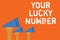 Text sign showing Your Lucky Number. Conceptual photo believing in letter Fortune Increase Chance Casino Announcement