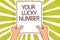 Text sign showing Your Lucky Number. Conceptual photo believing in letter Fortune Increase Chance Casino Paper page