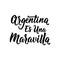 Text in spanish: Argentina is a wonder. Vector illustration. Design concept banner, card. Argentina es una Maravilla
