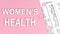 Text WOMEN`S HEALTH on pink background, medical concept, top view