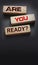 the text on wooden blocks : Are You Ready. Crisis management or exams preparation education concept. Back to school and