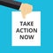 text writing Take Action Now Motivational Call