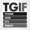 TGIF - Thank God It\\\'s Friday acronym