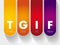 TGIF - Thank God It`s Friday acronym, concept background