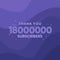 Thank you 18000000 subscribers 18m subscribers celebration