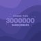 Thank you 3000000 subscribers 3m subscribers celebration
