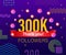 Thank you 300k followers numbers. Congratulating multicolored thanks image for net friends likes.