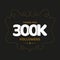 Thank you 300K Followers post for social media fans