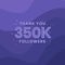 Thank you 350K followers, Greeting card template for social networks