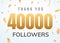 Thank you 40000 followers design template social network number anniversary. Social users golden number friends thousand