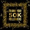 Thank you 50k or fifty thousand followers peoples, online social group, happy banner celebrate, gold and black design.