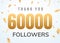 Thank you 60000 followers design template social network number anniversary. Social users golden number friends thousand