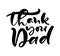 Thank you Dad lettering black vector calligraphy text for Happy Father s Day. Modern vintage lettering handwritten