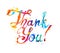 Thank You. Hand written font inscription of splash paint