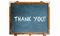 Thank you! text message in white chalk letters written on a school blue old grungy vintage wooden chalkboard or blackboard