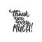 Thank you very much - hand drawn lettering phrase isolated on the white background. Fun brush ink inscription for photo