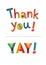 Thank you and YAY texts. Typography for card, poster, invitation