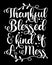 Thankful blessed and kind of a mess - motivational quote.